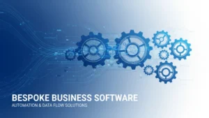 The Ultimate Guide to Bespoke Business Automation Software: 7 Steps to Seamless Efficiency